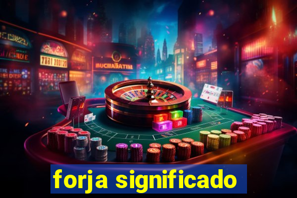forja significado